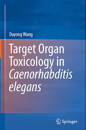 Target Organ Toxicology in Caenorhabditis elegans