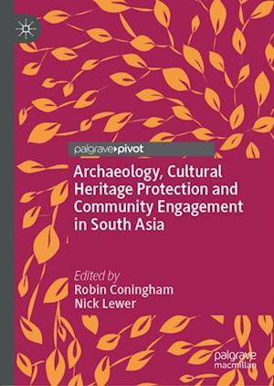 Archaeology, Cultural Heritage Protection and Community Engagement in South Asia