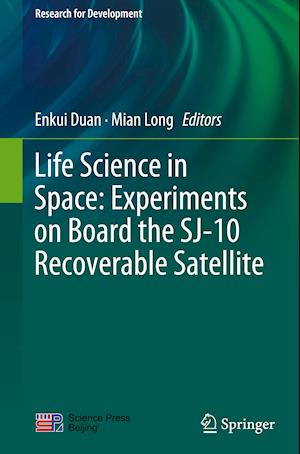 Life Science in Space: Experiments on Board the SJ-10 Recoverable Satellite