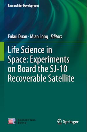 Life Science in Space: Experiments on Board the SJ-10 Recoverable Satellite