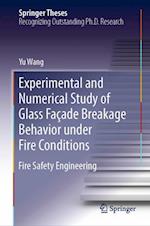 Experimental and Numerical Study of Glass Façade Breakage Behavior under Fire Conditions