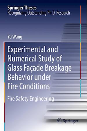 Experimental and Numerical Study of Glass Façade Breakage Behavior under Fire Conditions