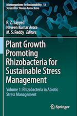 Plant Growth Promoting Rhizobacteria for Sustainable Stress Management