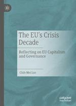 The EU’s Crisis Decade