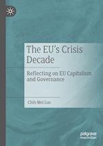 The EU’s Crisis Decade