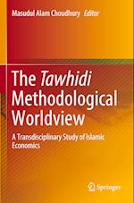 The Tawhidi Methodological Worldview
