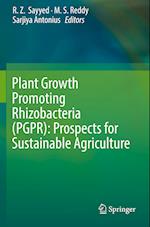 Plant Growth Promoting Rhizobacteria (PGPR): Prospects for Sustainable Agriculture