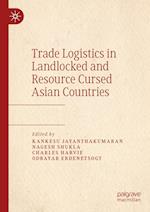 Trade Logistics in Landlocked and Resource Cursed Asian Countries