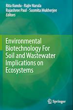Environmental Biotechnology For Soil and Wastewater Implications on Ecosystems