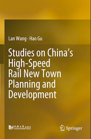 Studies on China’s High-Speed Rail New Town Planning and Development
