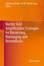 Nucleic Acid Amplification Strategies for Biosensing, Bioimaging and Biomedicine