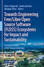 Towards Engineering Free/Libre Open Source Software (FLOSS) Ecosystems for Impact and Sustainability