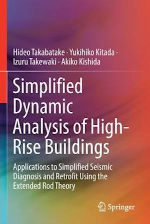 Simplified Dynamic Analysis of High-Rise Buildings : Applications to Simplified Seismic Diagnosis and Retrofit Using the Extended Rod Theory