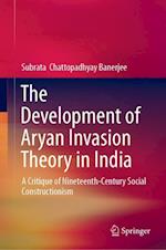The Development of Aryan Invasion Theory in India
