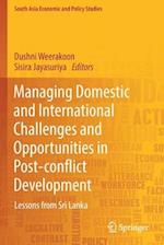 Managing Domestic and International Challenges and Opportunities in Post-conflict Development