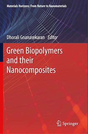 Green Biopolymers  and their Nanocomposites