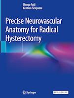 Precise Neurovascular Anatomy for Radical Hysterectomy