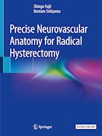 Precise Neurovascular Anatomy for Radical Hysterectomy