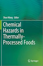 Chemical Hazards in Thermally-Processed Foods