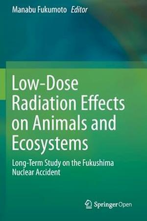 Low-Dose Radiation Effects on Animals and Ecosystems