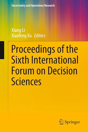 Proceedings of the Sixth International Forum on Decision Sciences