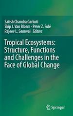 Tropical Ecosystems: Structure, Functions and Challenges in the Face of Global Change