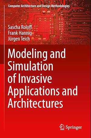 Modeling and Simulation of Invasive Applications and Architectures