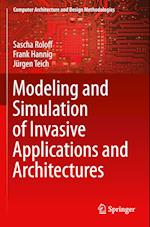 Modeling and Simulation of Invasive Applications and Architectures