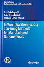 In Vivo Inhalation Toxicity Screening Methods for Manufactured Nanomaterials