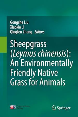 Sheepgrass (Leymus chinensis): An Environmentally Friendly Native Grass for Animals