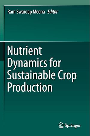 Nutrient Dynamics for Sustainable Crop Production