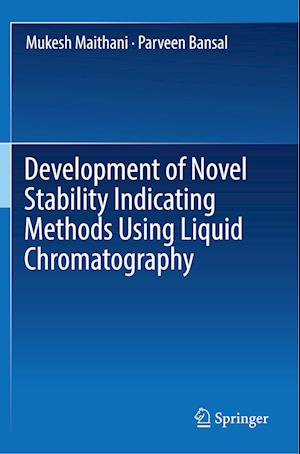 Development of Novel Stability Indicating Methods Using Liquid Chromatography