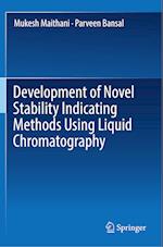 Development of Novel Stability Indicating Methods Using Liquid Chromatography
