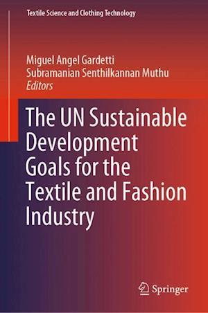 The UN Sustainable Development Goals for the Textile and Fashion Industry