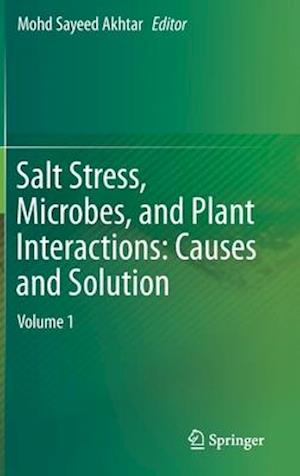 Salt Stress, Microbes, and Plant Interactions: Causes and Solution