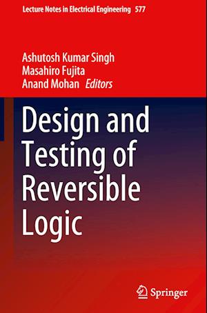 Design and Testing of Reversible Logic