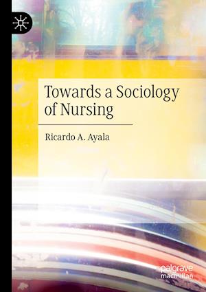 Towards a Sociology of Nursing