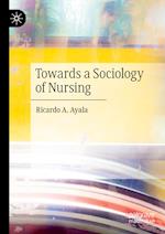 Towards a Sociology of Nursing