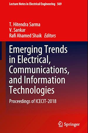 Emerging Trends in Electrical, Communications, and Information Technologies