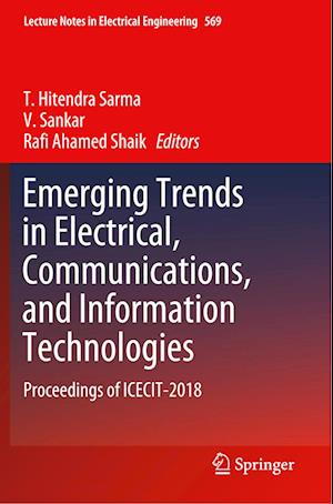 Emerging Trends in Electrical, Communications, and Information Technologies