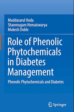 Role of Phenolic Phytochemicals in Diabetes Management