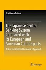 The Japanese Central Banking System Compared with Its European and American Counterparts
