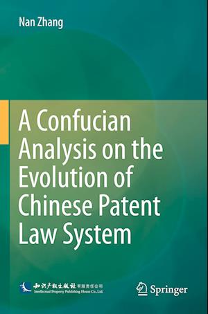 A Confucian Analysis on the Evolution of Chinese Patent Law System