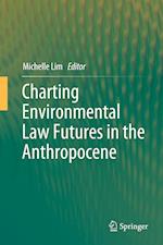 Charting Environmental Law Futures in the Anthropocene