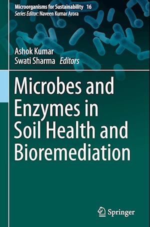 Microbes and Enzymes in Soil Health and Bioremediation