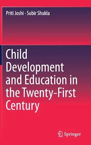 Child Development and Education in the Twenty-First Century