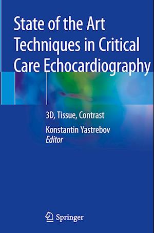 State of the Art Techniques in Critical Care Echocardiography