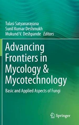 Advancing Frontiers in Mycology & Mycotechnology