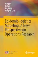 Epidemic-logistics Modeling: A New Perspective on Operations Research