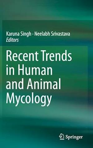 Recent Trends in Human and Animal Mycology